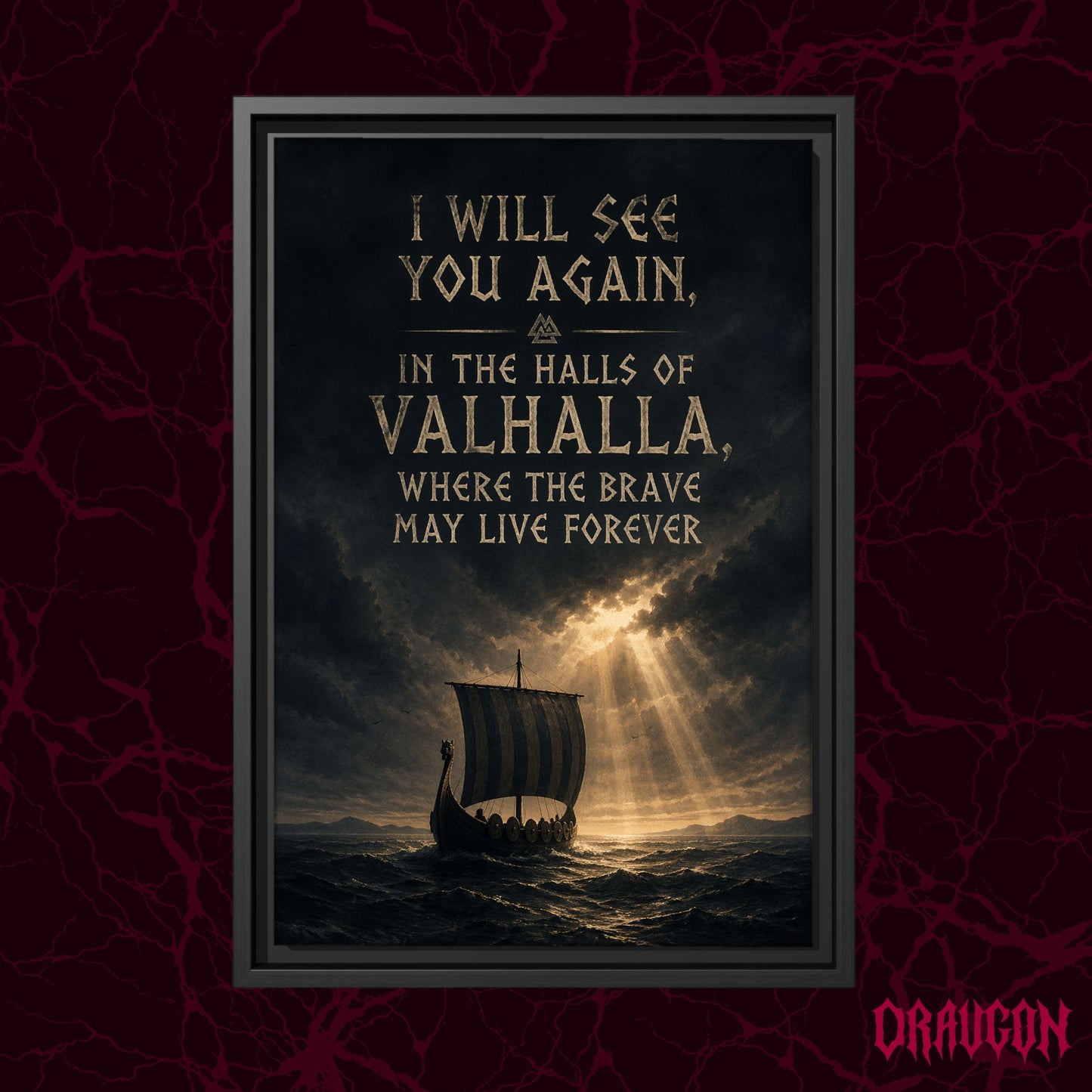 Valhalla Awaits shown as a black framed canvas against a deep red marbled backdrop with the Draugon wordmark in the lower corner, displaying the full quote and the longship beneath the breaking light.