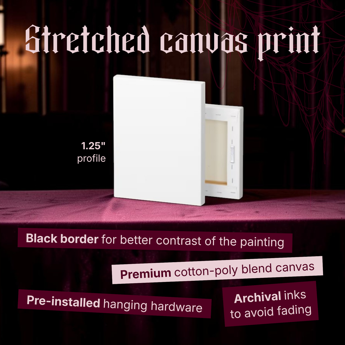 Stretched canvas info card for The Winter Garden showing a blank white canvas from the front and back on burgundy velvet, with callouts for the 1.25 inch profile, black border for better contrast, premium cotton-poly blend canvas, pre-installed hanging hardware and archival inks.