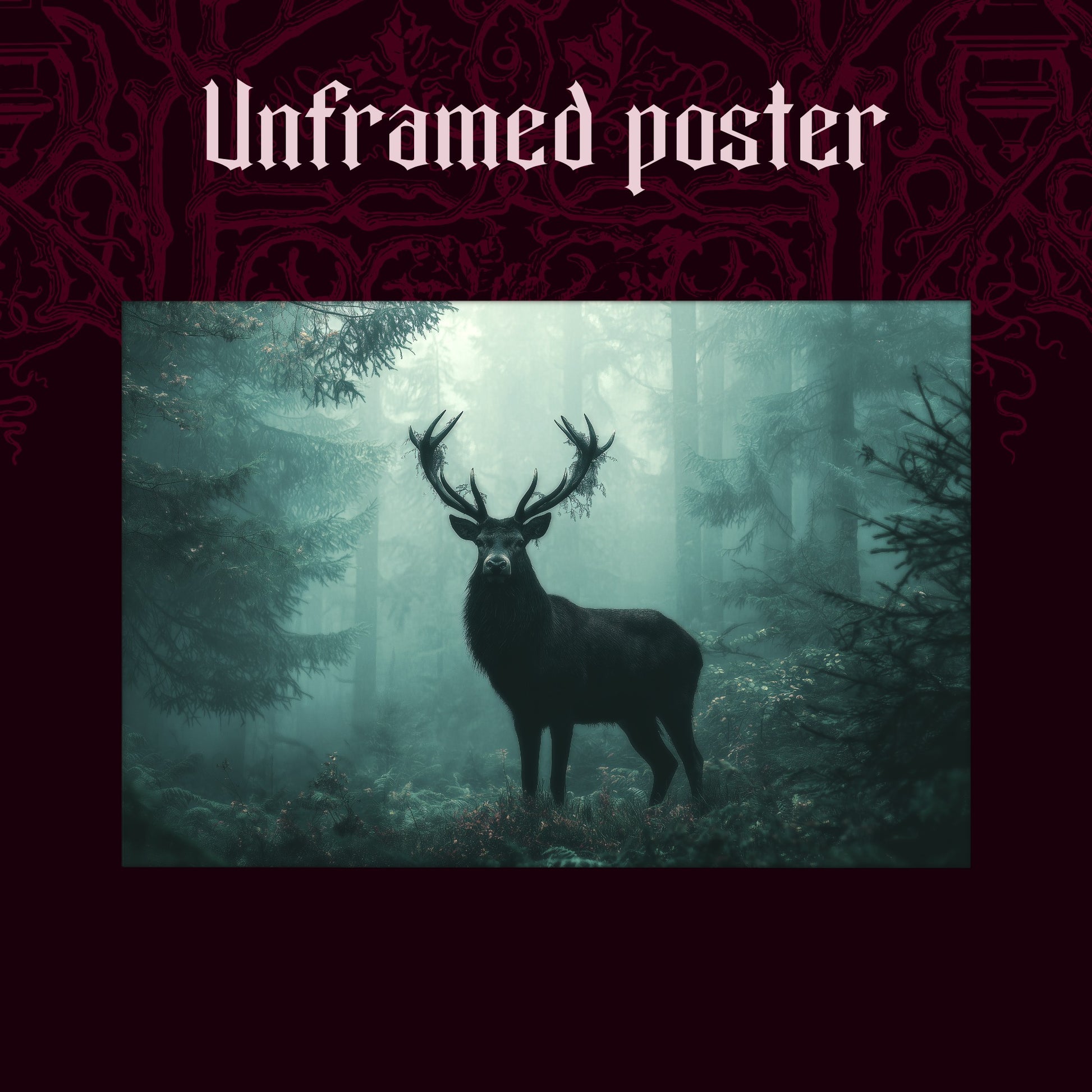 The Green Chapel shown as an unframed poster print of the misty teal forest and stag on a dark red patterned background, labelled Unframed Poster to show the print-only option.