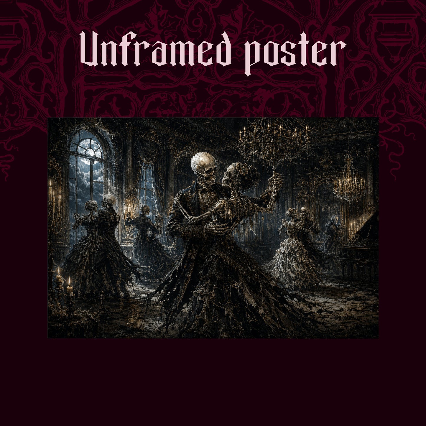 The Last Waltz shown as an unframed poster print of the skeleton ballroom on a dark red patterned background, labelled Unframed Poster to show the print-only option.