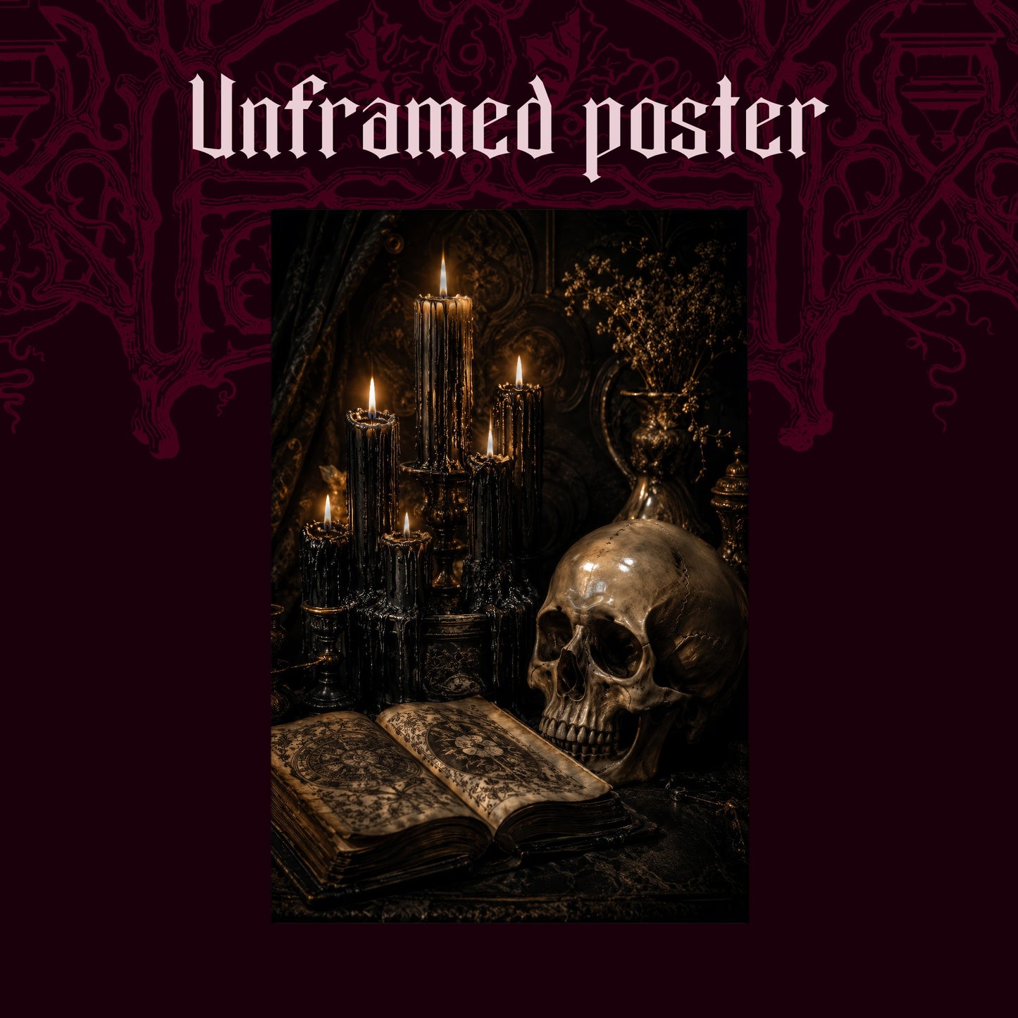  The Black Hours shown as an unframed poster print of the candles, skull and grimoire on a dark red patterned background, labelled Unframed Poster to show the print-only option.