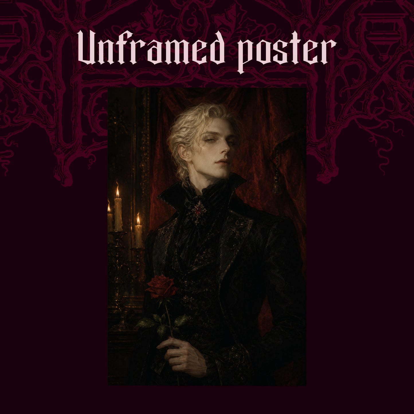 The Aesthete shown as an unframed poster print of the candlelit aristocrat portrait on a dark red patterned background, labelled Unframed Poster to show the print-only option.
