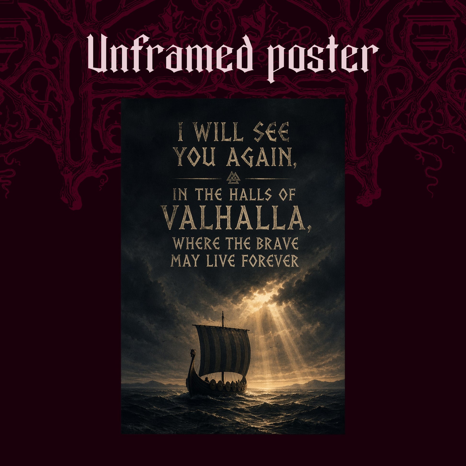 Valhalla Awaits shown as an unframed poster print of the Valhalla quote and longship on a dark red patterned background, labelled Unframed Poster to show the print-only option.