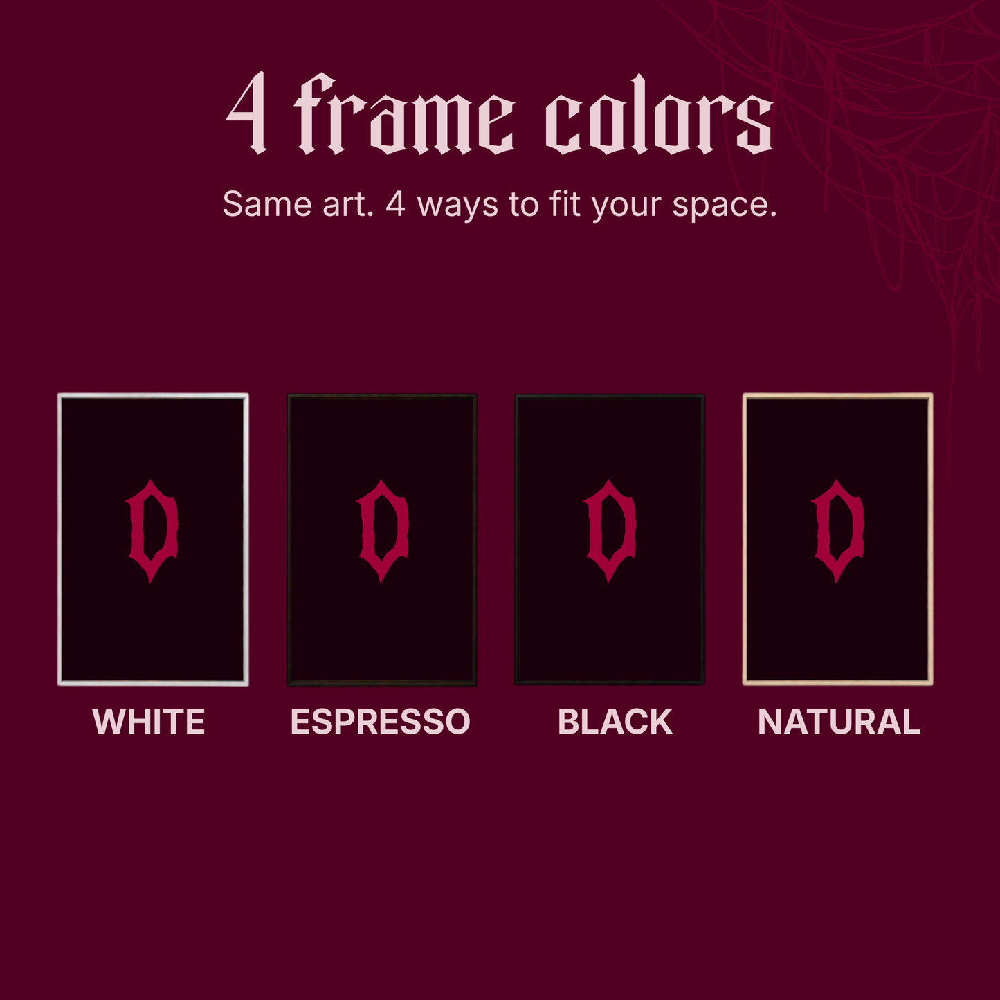 Frame colour guide for Tazza showing four vertical frames — white, espresso, black and natural — each holding a dark panel marked with the red Draugon monogram, under the caption Same art. 4 ways to fit your space.